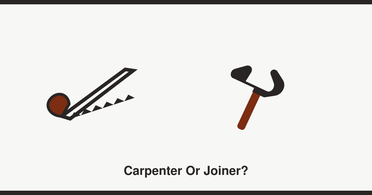 Carpenter vs joiner: what's the difference?